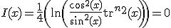 3$I(x)=\frac{1}{4}\(\ln\(\frac{\cos^2(x)}{\sin^2(x)}\tan^2(x)\)\)=0